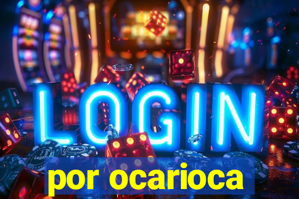 por ocarioca